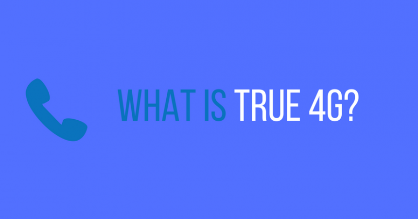 What Is True 4G? What Is True 4G?