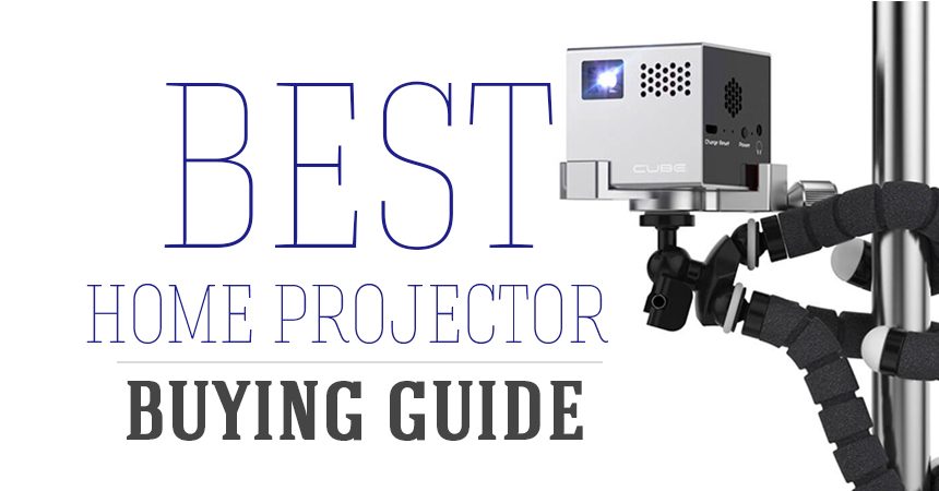Best Home Projector Buying Guide Best Home Projector Buying Guide