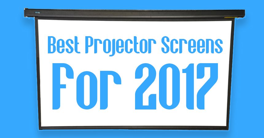 Best Projector Screens For 2017 Best Projector Screens For 2017