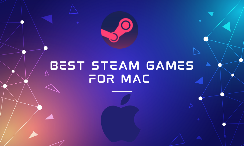 What are the Best Mac Games on Steam?