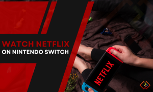 Watch Netflix on Nintendo Switch - Guide