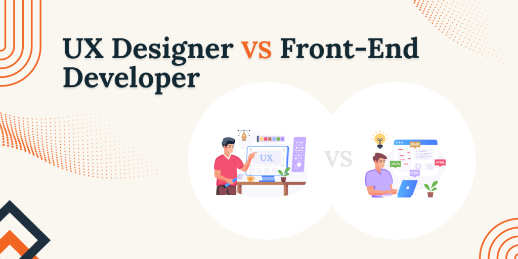 Front End Developer vs UX Designer