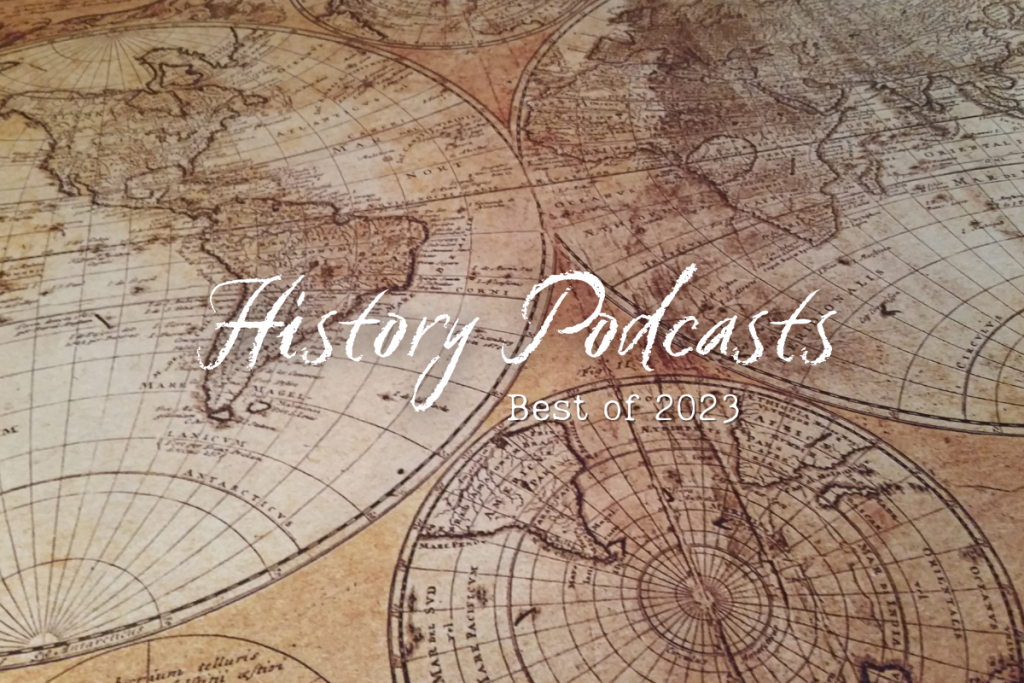 14 Best History Podcasts of 2024