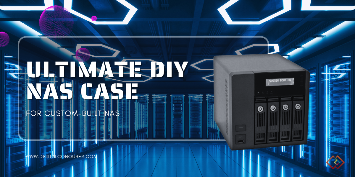 Best NAS Cases for DIY CustomBuilt NAS